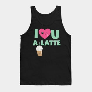 I Love You A Latte Tank Top